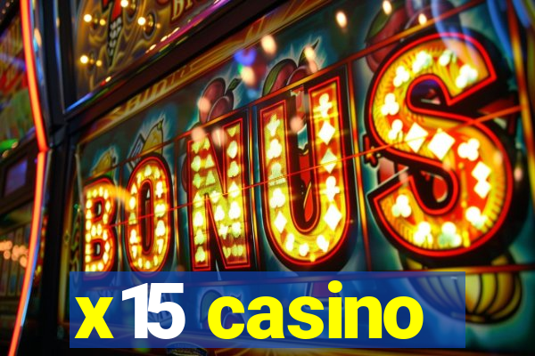 x15 casino